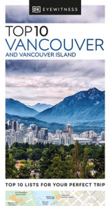 Title: DK Eyewitness Top 10 Vancouver and Vancouver Island, Author: DK Eyewitness