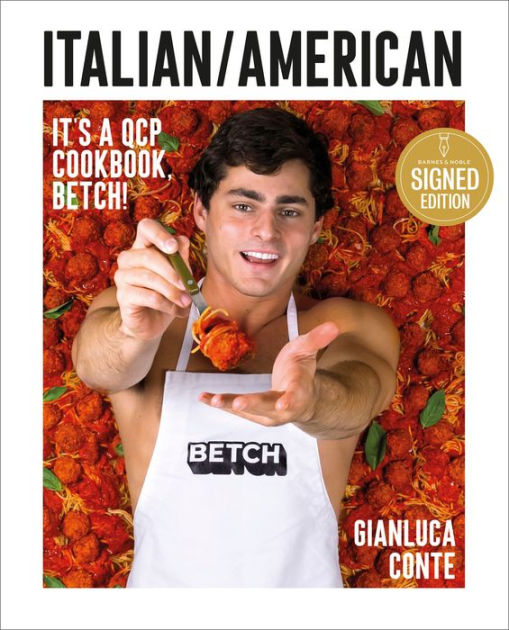 Italian/American: It's a QCP cookbook, betch! by Gianluca Conte, Hardcover