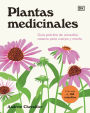 Plantas medicinales (The Home Herbal): Guía práctica de remdios caseros para cuerpo y mente