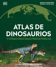 Title: Atlas de dinosaurios (Where on Earth? Dinosaurs and Other Prehistoric Life), Author: DK