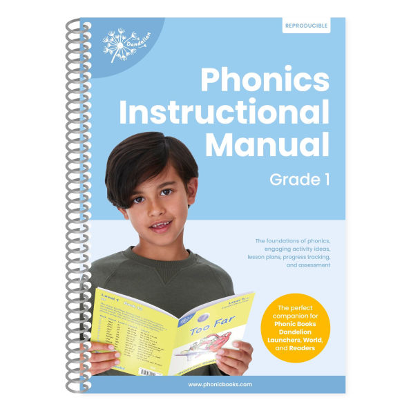 Phonic Books Dandelion Instructional Manual Grade 1: The foundations of phonics, engaging activity ideas, lesson plans, progress tracking and assessment