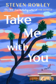 Title: Take Me With You, Author: Steven Rowley