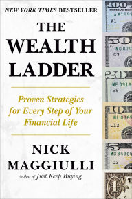 Title: The Wealth Ladder: Proven Strategies for Every Step of Your Financial Life, Author: Nick Maggiulli