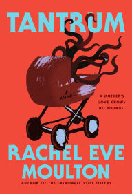 Title: Tantrum, Author: Rachel Eve Moulton