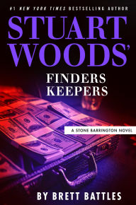 Title: Stuart Woods' Finders Keepers, Author: Brett Battles