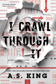 Title: I Crawl Through It, Author: A. S. King