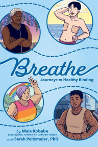 Title: Breathe: Journeys to Healthy Binding, Author: Maia Kobabe