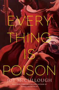 Title: Everything Is Poison, Author: Joy McCullough