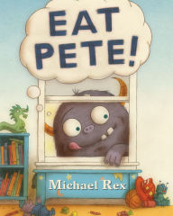 Title: Eat Pete, Author: Michael Rex
