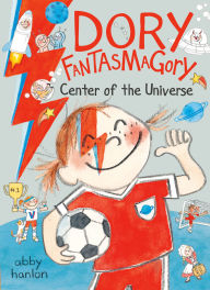 Title: Dory Fantasmagory: Center of the Universe, Author: Abby Hanlon