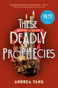Title: These Deadly Prophecies (Barnes & Noble YA Book Club Edition), Author: Andrea Tang