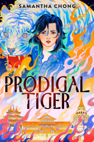 Title: Prodigal Tiger, Author: Samantha Chong