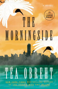 Title: The Morningside: A Novel, Author: Téa Obreht