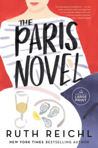 Title: The Paris Novel, Author: Ruth Reichl