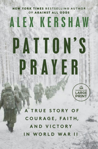 Patton's Prayer: A True Story of Courage, Faith, and Victory in World War II