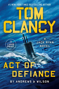 Title: Tom Clancy Act of Defiance, Author: Brian Andrews