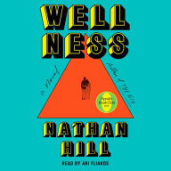 Title: Wellness: A Novel (Oprah's Book Club), Author: Nathan Hill