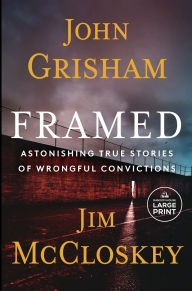 Title: Framed: Astonishing True Stories of Wrongful Convictions, Author: John Grisham