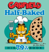 Title: Garfield Half-Baked: His 79th Book, Author: Jim Davis
