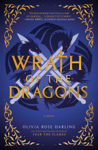 Title: Wrath of the Dragons: A Novel, Author: Olivia Rose Darling