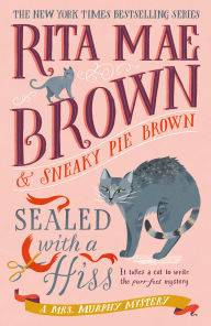 Title: Sealed with a Hiss: A Mrs. Murphy Mystery, Author: Rita Mae Brown