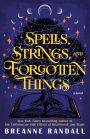 Spells, Strings, and Forgotten Things: A Novel