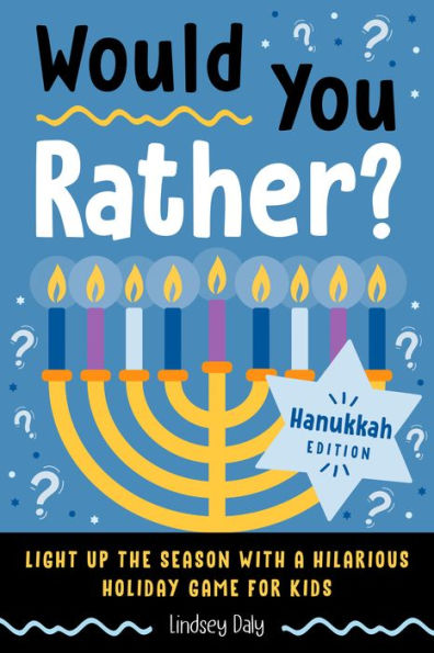 Would You Rather? Hanukkah Edition: Light Up the Season with a Hilarious Holiday Game for Kids