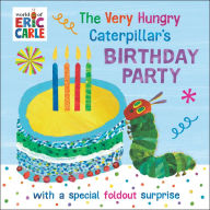 Title: The Very Hungry Caterpillar's Birthday Party: with a Special Foldout Surprise, Author: Eric Carle