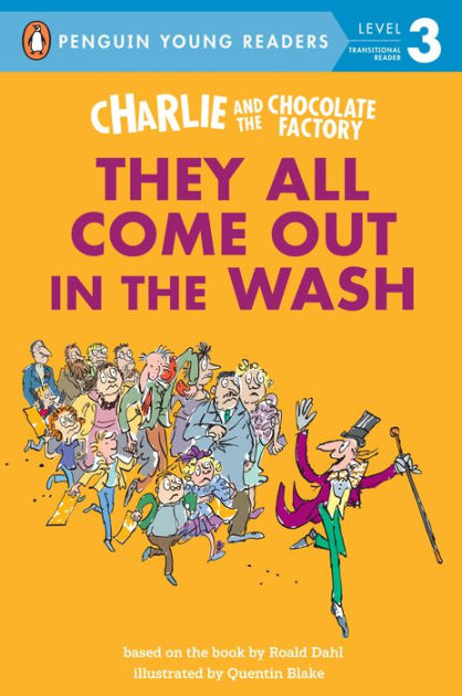 Charlie And The Chocolate Factory They All Come Out In The Wash By