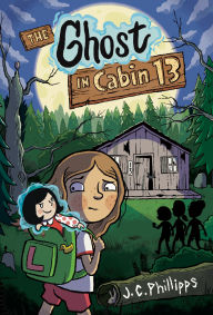 Title: The Ghost in Cabin 13 #1: A Graphic Novel, Author: J. C. Phillipps