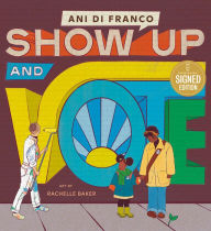 Title: Show Up and Vote (Signed Book), Author: Ani DiFranco