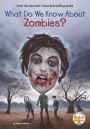 What Do We Know About Zombies?