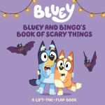 Alternative view 1 of Bluey and Bingo's Book of Scary Things: A Lift-the-Flap Book