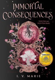 Title: Immortal Consequences: A Good Morning America YA Book Club Pick, Author: I. V. Marie
