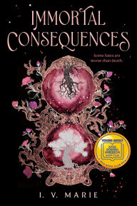 Title: Immortal Consequences, Author: I. V. Marie