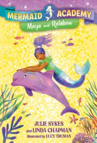 Title: Mermaid Academy #3: Maya and Rainbow, Author: Julie Sykes