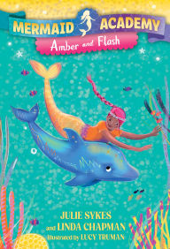 Title: Mermaid Academy #4: Amber and Flash, Author: Julie Sykes