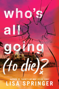 Title: Who's All Going (to Die)?, Author: Lisa Springer