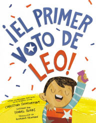 Title: ¡El primer voto de Leo! (Leo's First Vote! Spanish Edition), Author: Christina Soontornvat
