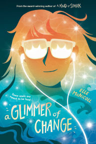 Title: A Glimmer of Change, Author: Elle McNicoll