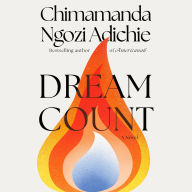 Title: Dream Count: A Novel, Author: Chimamanda Ngozi Adichie
