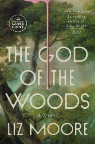 Title: The God of the Woods: A Novel, Author: Liz Moore