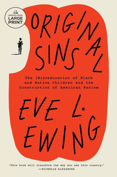 Original Sins: The (Mis)education of Black and Native Children and the Construction of AmericanRacism