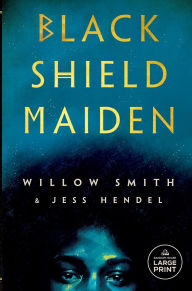 Title: Black Shield Maiden, Author: Willow Smith