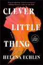 Clever Little Thing: A Novel