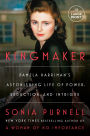 Kingmaker: Pamela Harriman's Astonishing Life of Power, Seduction, and Intrigue