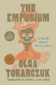 Title: The Empusium: A Health Resort Horror Story, Author: Olga Tokarczuk