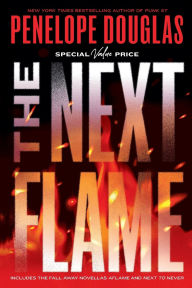 Title: The Next Flame: Includes the Fall Away Novellas Aflame and Next to Never, Author: Penelope Douglas