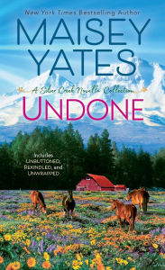 Title: Undone, Author: Maisey Yates