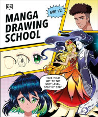 Title: Manga Drawing School: Take Your Art to the Next Level, Step-by-Step, Author: Mei Yu